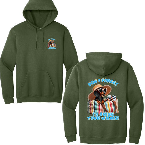 Don't Forget To Bring Your Wiener Hoodie