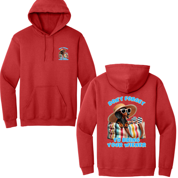 Don't Forget To Bring Your Wiener Hoodie