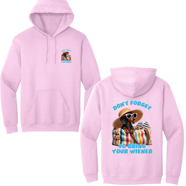Don't Forget To Bring Your Wiener Hoodie