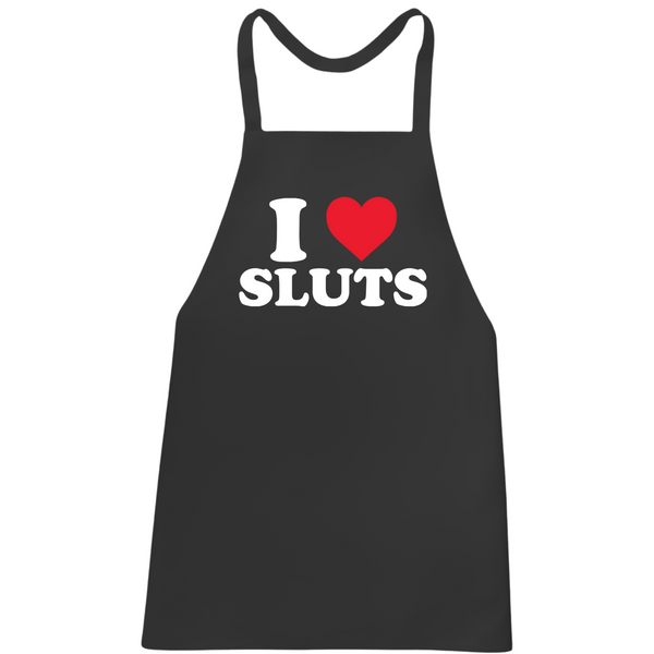 I Love Sluts Apron