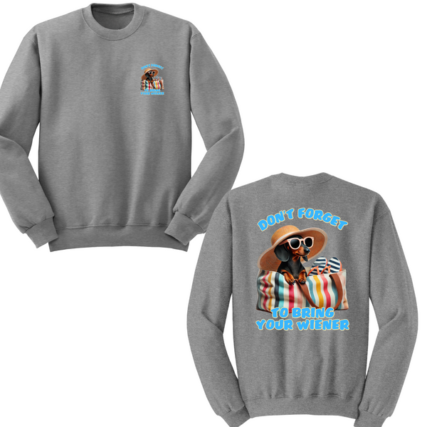 Don't Forget To Bring Your Wiener Crewneck Sweater