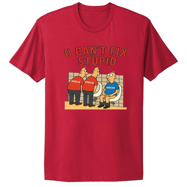 You Can't Fix Stupid Republican Democrat Maga T-shirt