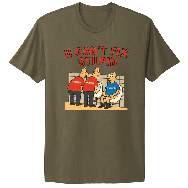 You Can't Fix Stupid Republican Democrat Maga T-shirt