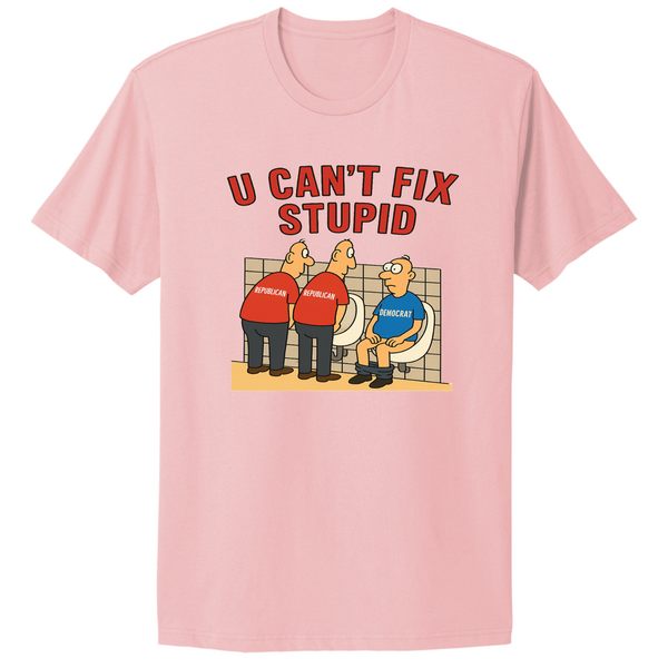 You Can't Fix Stupid Republican Democrat Maga T-shirt