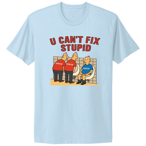 You Can't Fix Stupid Republican Democrat Maga T-shirt