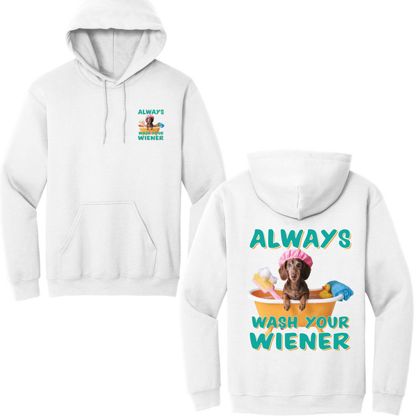 Always Wash Your Wiener Hoodie