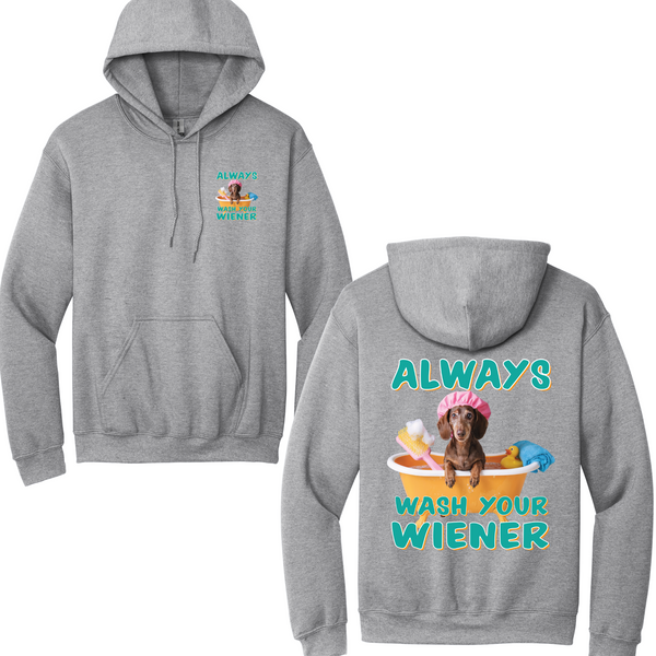 Always Wash Your Wiener Hoodie