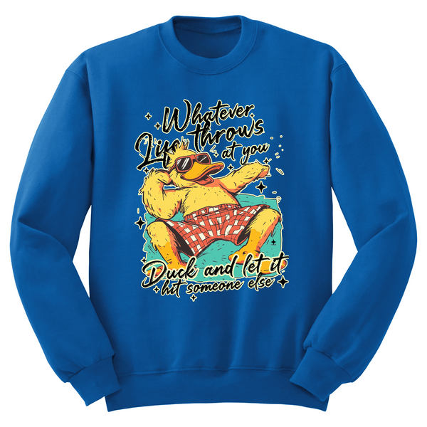Duck And Let It Hit Someone Else Crewneck Sweater