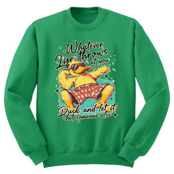 Duck And Let It Hit Someone Else Crewneck Sweater