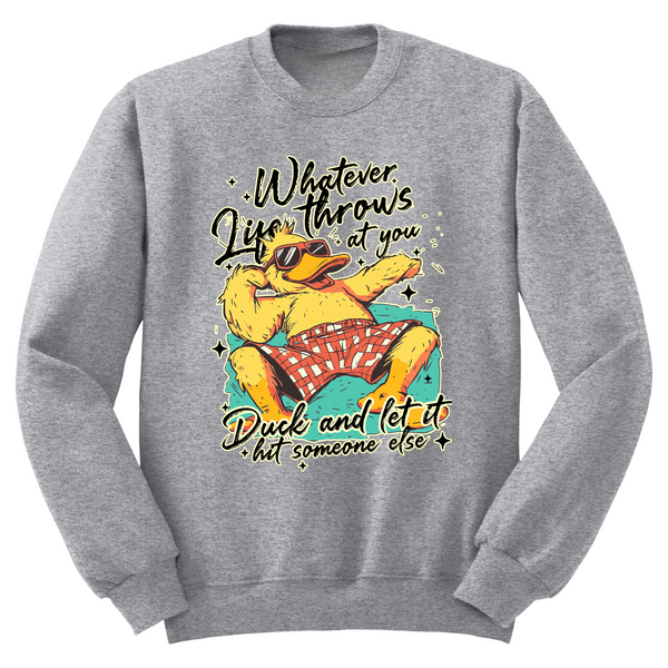 Duck And Let It Hit Someone Else Crewneck Sweater