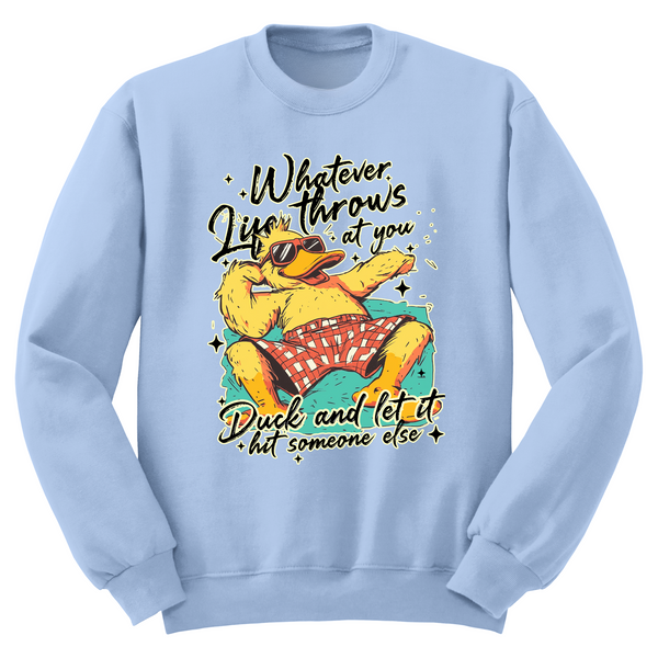 Duck And Let It Hit Someone Else Crewneck Sweater