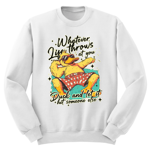 Duck And Let It Hit Someone Else Crewneck Sweater