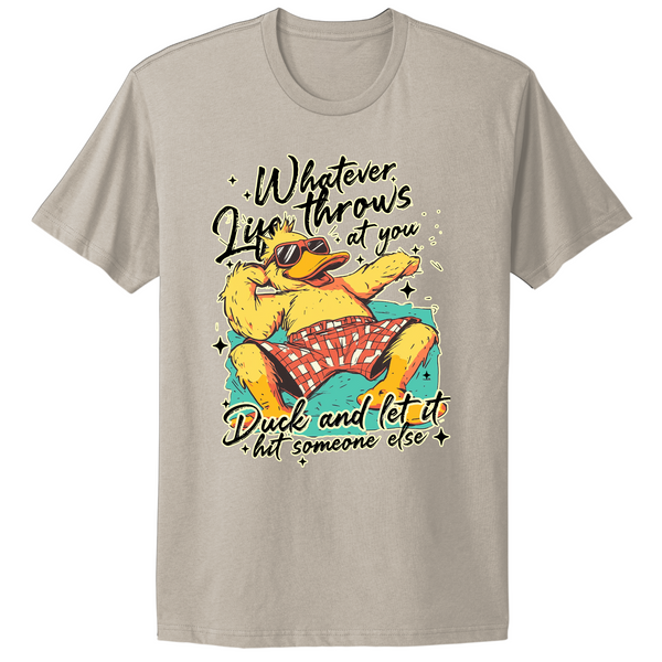 Duck And Let It Hit Someone Else T-shirt
