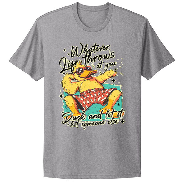 Duck And Let It Hit Someone Else T-shirt