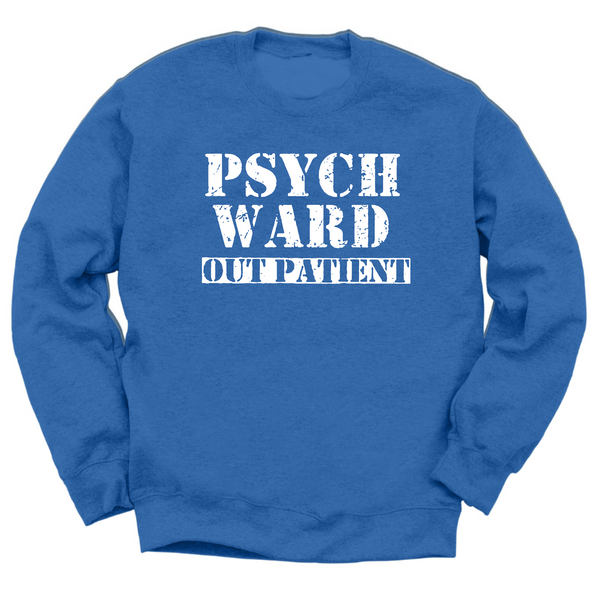 Psych Ward Out Patient Crewneck Sweater